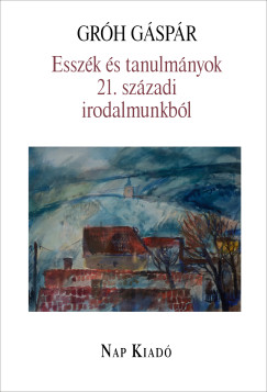 Esszk s tanulmnyok 21. szzadi irodalmunkbl