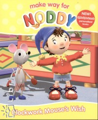 Make way for Noddy - Clockwork Mouse's Wish