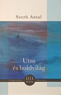 Szerb Antal - Utas és holdvilág