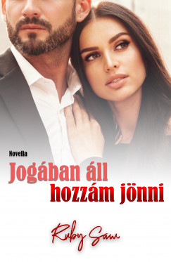 Jogban ll hozzm jnni (Jogban ll 3.) - novella