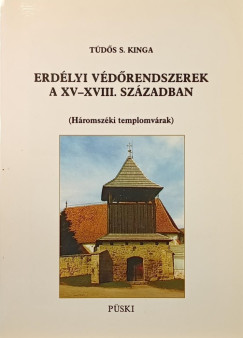 Tüdősné Simon Kinga - Erdélyi védőrendszerek a XV-XVIII. században