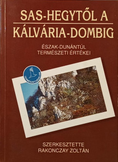 Rakonczay Zoltán (Szerk.) - Sas-hegytől a Kálvária-dombig