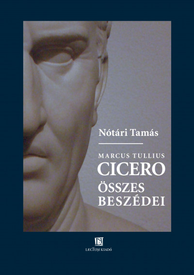 Nótári Tamás - Cicero összes beszédei