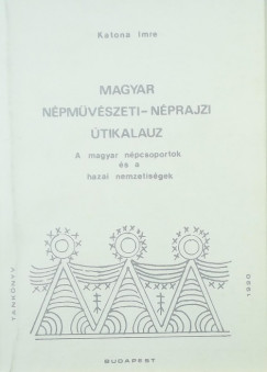 Magyar npmvszeti-nprajzi tikalauz