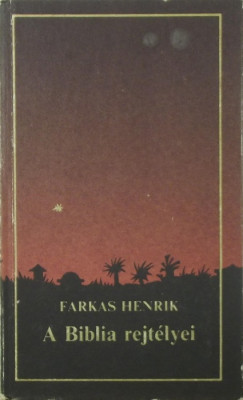 Farkas Henrik - A Biblia rejtlyei