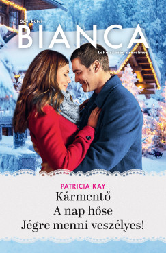 Patricia Kay - Bianca 364. - Krment; A nap hse; Jgre menni veszlyes!