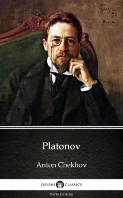 Anton Pavlovics Csehov - Platonov by Anton Chekhov (Illustrated)