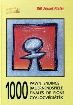 Pintér József - 1000 Pawn Endings - Bauernendspiele - Finales de pions - Gyalogvégjáték