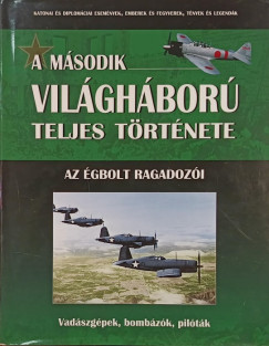 Az �gbolt ragadoz�i - Vad�szg�pek, bomb�z�k, pil�t�k