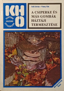 A csiperke �s m�s gomb�k h�zt�ji termeszt�se