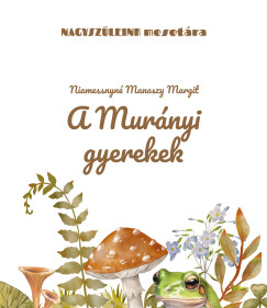 Niamessnyn Manaszy Margit - A murnyi gyerekek