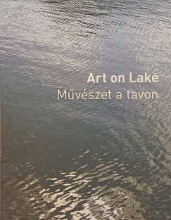 Art on Lake - Mvszet a tavon