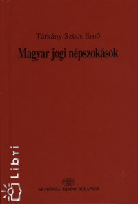 Trkny Szcs Ern - Magyar jogi npszoksok