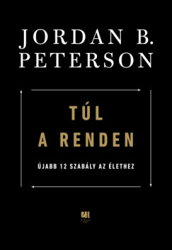 Peterson Jordan B. - Jordan B. Peterson - Tl a renden: jabb 12 szably az lethez