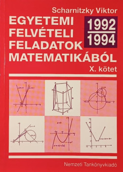 Egyetemi felv�teli feladatok matematik�b�l 1992-1994 X. k�tet