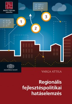 Varga Attila - Lengyel Imre   (Szerk.) - Regionlis fejlesztspolitikai hatselemzs