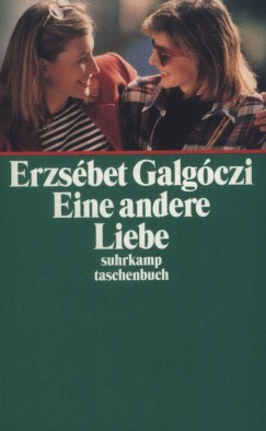 Galgczi Erzsbet - Eine andere Liebe