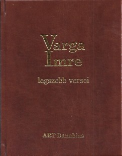 Varga Imre - Varga Imre Legszebb Versei