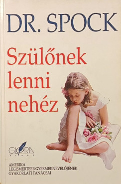 Dr. Benjamin Spock - Szlnek lenni nehz