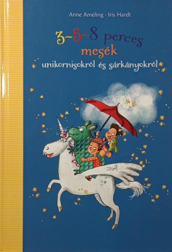 3-5-8 perces mes�k unikornisokr�l �s s�rk�nyokr�l