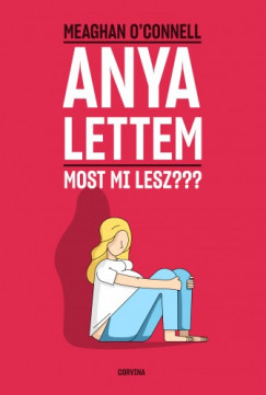 O_Connell Meaghan - Anya lettem - Most mi lesz???