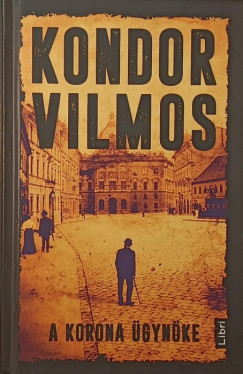 Kondor Vilmos - A korona gynke