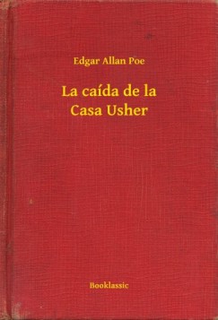 Edgar Allan Poe - La cada de la Casa Usher