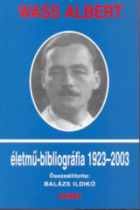Wass Albert letm-bibliogrfia 1923-2003