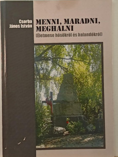 Menni, maradni, meghalni - dediklt