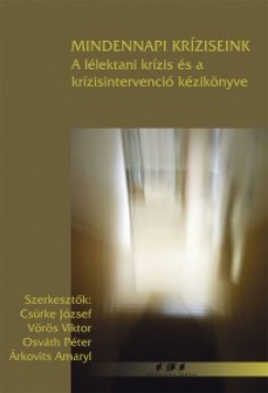 rkovits Amaryl   (Szerk.) - Csrke Jzsef   (Szerk.) - Osvth Pter   (Szerk.) - Vrs Viktor   (Szerk.) - Mindennapi krziseink