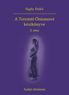 A Teremt� �nismeret k�zik�nyve 3. r�sz - Anik� t�rt�nete