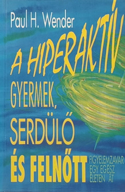 A hiperaktv gyermek, serdl s felntt
