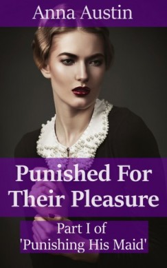 Anna Austin - Punished For Their Pleasure