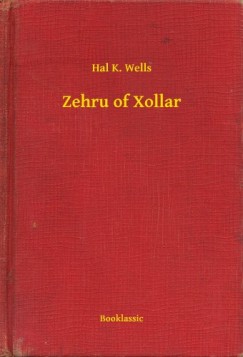 Wells Hal K. - Zehru of Xollar