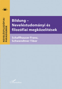 Franz Schaffhauser   (Szerk.) - Schwendtner Tibor   (Szerk.) - Bildung
