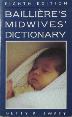 Betty R. Sweet - Ballire's Midwives' Dictionary