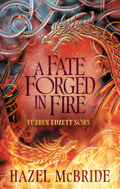 A Fate Forged in Fire - T�zben edzett sors