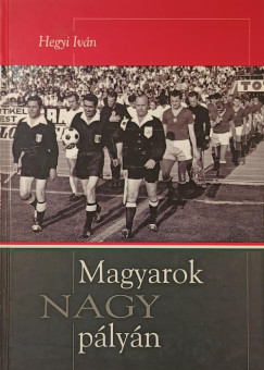 Magyarok nagy p�ly�n