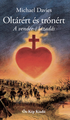 Olt�r�rt �s tr�n�rt. A vend�e-i l�zad�s (1793-1796)