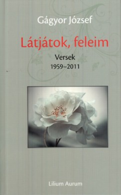 Ltjtok, feleim - Versek 1959-2011