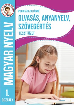 �gyesedj, okosodj: Olvas�s, anyanyelv �s sz�veg�rt�s tesztf�zet 1. oszt�ly