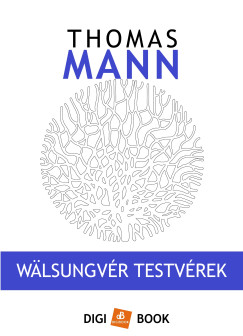 Thomas Mann - Walsungv�r testv�rek