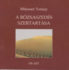 Balzs F. Attila - Messer Yeniay - A rzsaszeds szertartsa