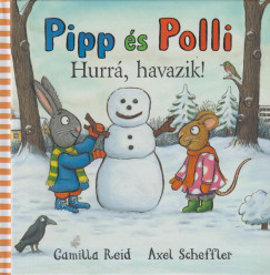Camilla Reid - Axel Scheffler - Pipp s Polli - Hurr, havazik!