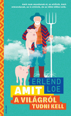 Erlend Loe - Amit a világról tudni kell