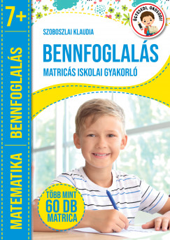 Szoboszlai Klaudia - Bennfoglals - Matrics iskolai gyakorl