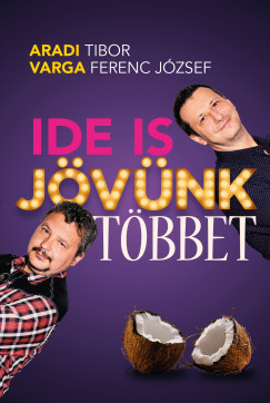Aradi Tibor - Varga Ferenc Jzsef - Ide is jvnk tbbet