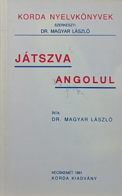 Magyar Lszl - Jtszva angolul