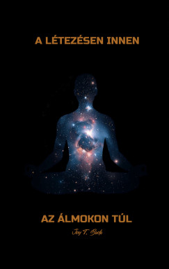 A l�tez�sen innen, az �lmokon t�l