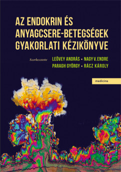 Levey Andrs   (Szerk.) - Nagy V. Endre   (Szerk.) - Paragh Gyrgy   (Szerk.) - Dr. Rcz Kroly   (Szerk.) - Az endokrin s anyagcsere-betegsgek gyakorlati kziknyve